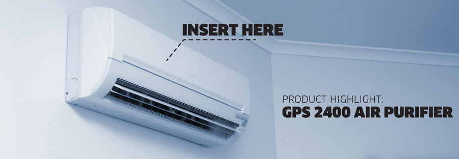 Product Highlight GPS 2400 Air Purifier