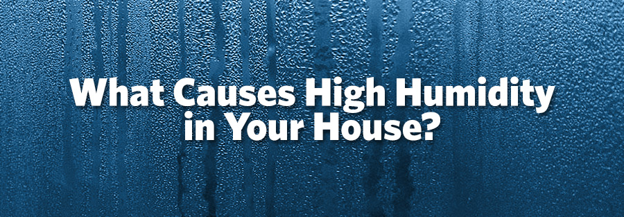 Causes of High Humidity