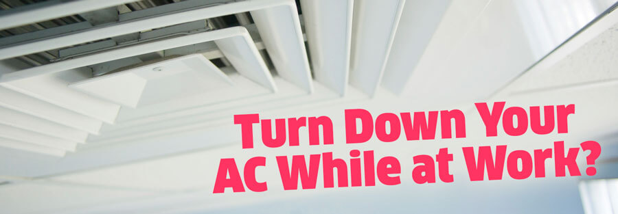 Turn Down Your AC?