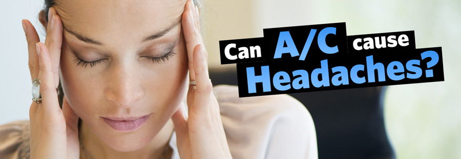 Can A/C cause headaches?